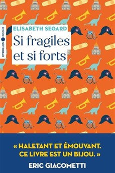Couverture du roman Si fragiles et si forts d'Elisabeth Segard